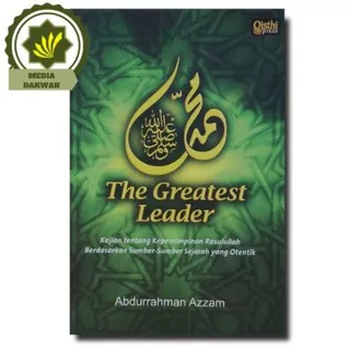 Buku Muhammad The Greatest Leader Kajian Kepemimpinan Rasulullah Berdasarkan Sumber Sejarah Otentik