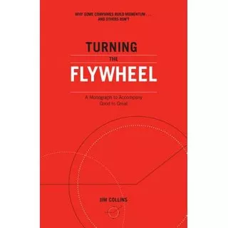 Turning the Flywheel: A Monograph to Accompany Good to Great - 9780062933799 - Buku Ori Periplus