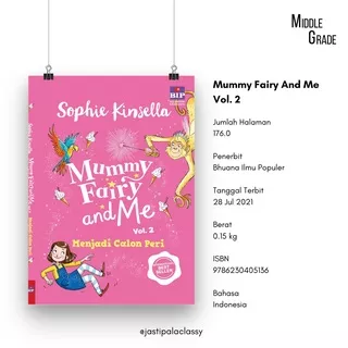 NOVEL MIDDLE-GRADE / Novel Mummy Fairy And Me Vol. 2 Menjadi Calon Peri / Sophie Kinsella / Novel Anak