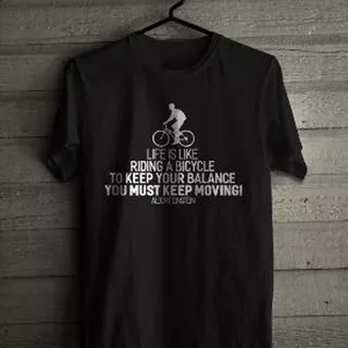 Kaos Sepeda Bike Quote Albert Einstein Tshirt Katun Halus