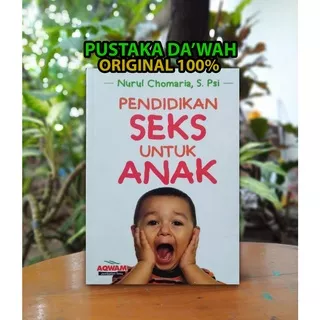 Buku Pendidikan Seks untuk Anak Original Nurul Chomaria - Aqwam