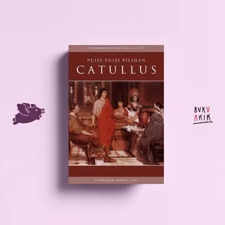 Puisi-Puisi Pilihan Catullus - Catullus