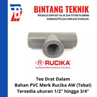 Tee Drat Dalam 1/2 x 3/4 inch PVC Rucika AW (Tebal)
