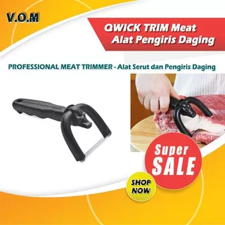 VOM QWICK TRIM Meat Trimmer Alat Serut dan Pengiris Daging 0609