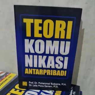 Teori Komunikasi Antarpribadi By Muhammad Budyatna