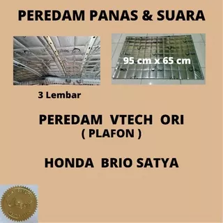 Best!! Exclusive Vtech ORI, Peredam Panas dan Suara PLAFON HONDA BRIO SATYA