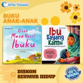 BUKU CERITA DONGENG ANAK IBU SAYANG KAMU / KISAH MASA KECIL IBUKU BY IRMA IRAWATI