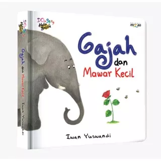 Dongeng Halo balita : Gajah dan Mawar kecil (boardbook buku anak)