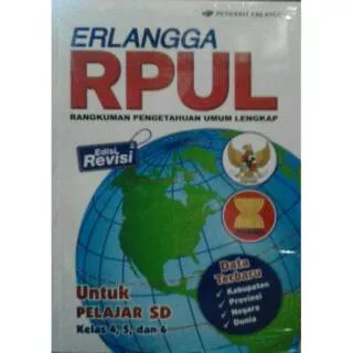 Rangkuman Pengetahuan Umum Lengkap (RPUL) untu SD Kelas 4, 5 & 6 Edisi Revisi