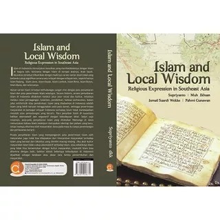Buku Islam And Local Wisdom Religious Expression in Southeast Asia Islam dan Kearifan Lokal Ekpresi Keberagamaan di Asia Tenggara Supriyanto