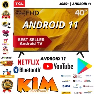 TCL LED TV 40 inch 40A5+ SMART ANDROID 11 DIGITAL FHD NETFLIX - NEW!!! RESMI