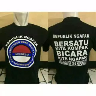 KAOS TSHIRT REPUBLIK NGAPAK ORA NGAPAK ORA KEPENAK