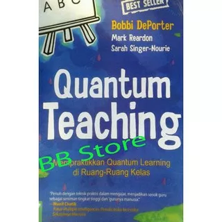 Quantum Teaching memprak Quantum Learning di ruang kelas- By Bobbi dePorter