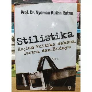 Buku Stilistika Kajian Puitika Bahasa,Sastra,dan Budaya  Prof.Dr.Nyoman Kutha Ratna