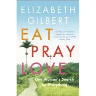 Eat Pray Love One Woman`s Search for Everything - 9781526607263 - Buku Ori Periplus