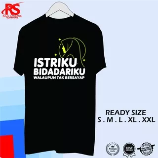 Kaos Istriku Bidadariku / Kaos Pria Distro / Baju Kaos Pria / Kaos Pria / Baju / Kaos / Kaos Distro Pria Keren / Kaos Organisasi / Kaos Komunitas / Kaos Otomotif