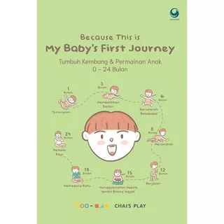 Gramedia Surabaya - Because This is My Baby`s First Journey: Tumbuh Kembang dan Permainan Anak