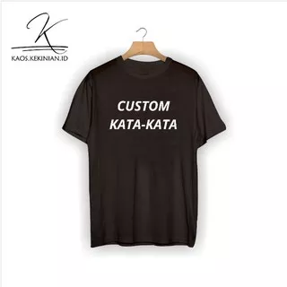 KAOS CUSTOM KATA KATA/KAOS BEBAS DESAIN TULISAN/KAOS TULISAN/CUSTOM KAOS KATA KATA TULISAN