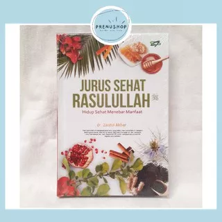 Buku Jurus Sehat Rasulullah (JSR) : Hidup Sehat Menebar Manfaat by dr. Zaidul Akbar