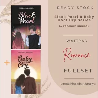 RECOMMANDED Bundling Black Pearl & Baby Dont Cry by Precious Unicorn romance wattpad novel pengarang favorit
