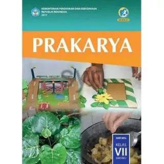 PRAKARYA sm kelas 7 semester 2 buku pelajaran prakarya kelas 1 smp buku prakarya kelas tujuh kur13