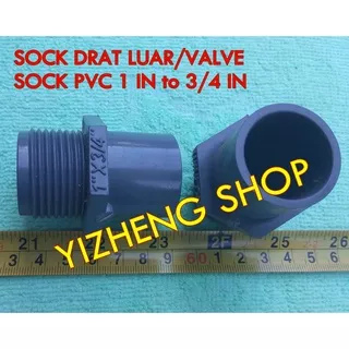 SOCK DRAT LUAR/VALVE SOCK PVC 1 IN to 3/4 IN