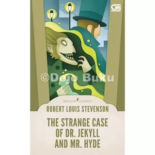 English Classics: The Strange Case of Dr. Jekyll and Mr. Hyde Robert Louis Stevenson