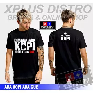 KAOS DISTRO ADA KOPI ADA GUE/KAOS PENIKMAT KOPI/KAOS TUKANG KOPI KEREN MURAH COD