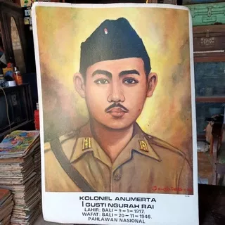 Poster Pahlawan Nasional Kolonel Anumerta I Gusti Ngurah Rai