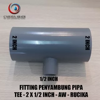 GROSIR - FITTING PIPA PVC - TEE - 2 X 1/2 INCH - AW - RUCIKA