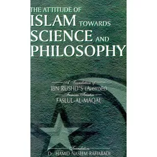 UPDATE THE ATTITUDE OF ISLAM TOWARD SCIENCE AND PHILOSOPHY IBN RUSHDS AVERROES
