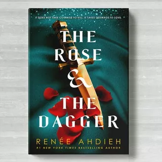 The Rose & the Dagger by Renée Ahdieh