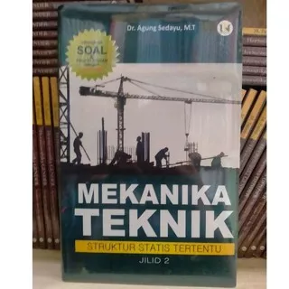 Mekanika Teknik; Struktur Statis Tertentu Jilid 2 - Agung Sedayu