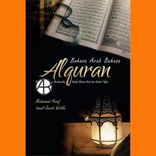 Buku Bahasa Arab Bahasa Alquran - Muhammad Yusuf & Ismail Suardi Wekke