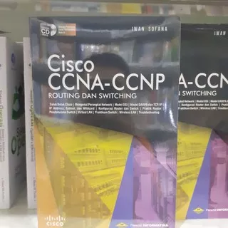 BUKU CISCO CCNA CCNP ROUTING DAN SWITCHING OLEH IWAN SOFANA INFORMATIKA