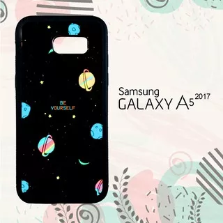 Casing Samsung A5 2017 Custom Hardcase HP Be Yourself Planet L0320