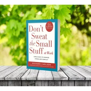 Don`t Sweat the Small Stuff by Richard Carlson