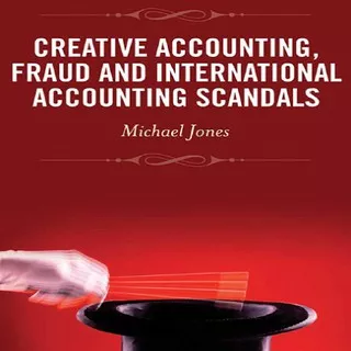 Creative Accounting Fraud and International Accounting Scandals