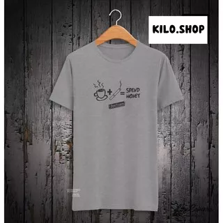 TERMURAH KAOS TSHIRT KEKINIAN ROKOK & KOPI = SPEND MONEY / KAOS DISTRO KEREN / KAOS UNISEX