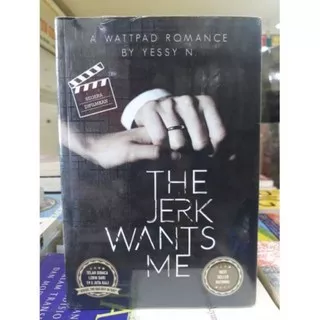 Novel The Jerk Wants Me by Yessy N bookpaper