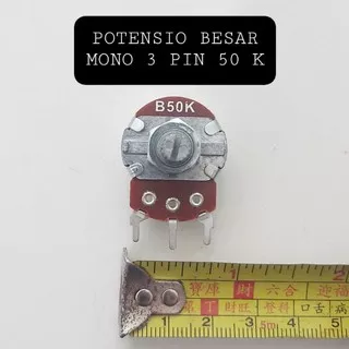 Potensio Besar Mono 50 K Potensiometer Linear B50K Mono 3 Pin