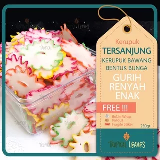 KERUPUK TERSANJUNG 250 gr / Krupuk BAWANG bentuk BUNGA / Kerupuk Seblak / kerupuk bintang