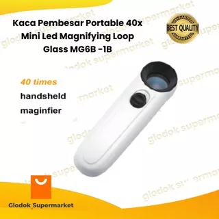 Kaca Pembesar Portable 40x Mini Led Magnifying Loop Glass MG6B -1B