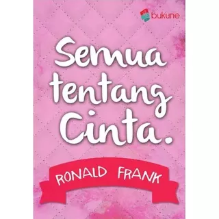 Semua Tentang Cinta by Ronald Frank