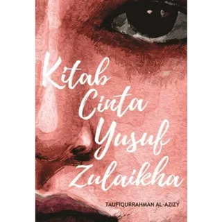 Buku Original: Kitab Cinta Yusuf Zulaikha ( KITAB CINTA YUSUF ZULAIKHA )