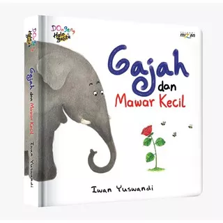 [Mizan Surabaya] Halo Balita Dongeng Gajah dan Mawar Kecil Boardbook