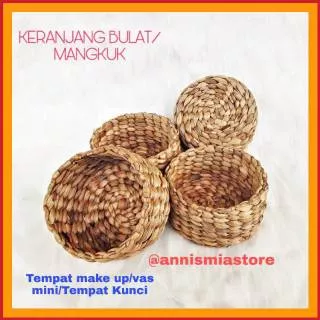 KERANJANG ANYAMAN  KERANJANG ENCENG GONDOK BULAT MANGKOK KERANJANG SABUN KERANJANG HAMPERS ANYAMAN