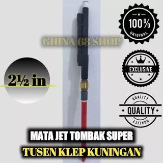 MATA JET TOMBAK SUPER 2,5 in Tosen Klep KUNINGAN