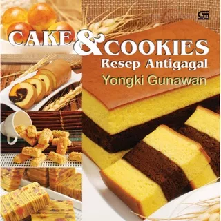 Yongki Gunawan - Cake & Cookies: Resep Antigagal