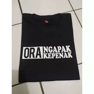 Kaos Baju T-shirt Ora ngapak Ora kepenak l kaos republik ngapak